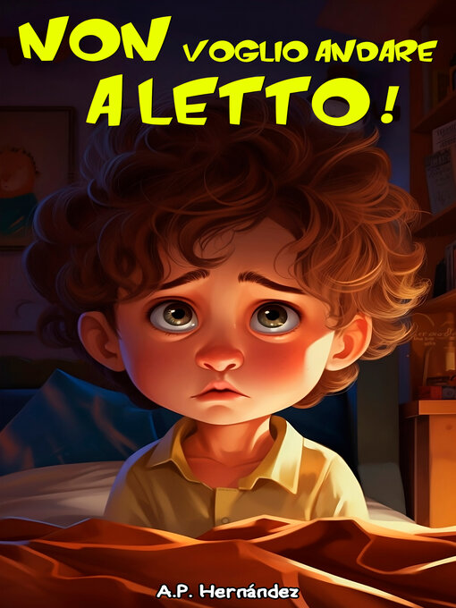 Title details for Non Voglio Andare a Letto! by A.P. Hernández - Available